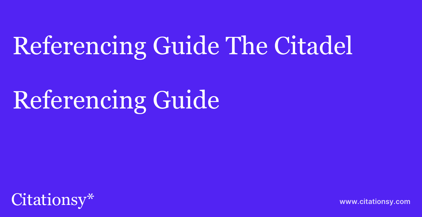 Referencing Guide: The Citadel